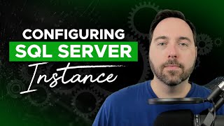 Configuring a SQL Server Instance [upl. by Eenor]