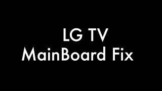 LG TV MainBoard Fix [upl. by Isleen]