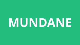 How To Pronounce Mundane  Pronunciation Academy [upl. by Stephine]