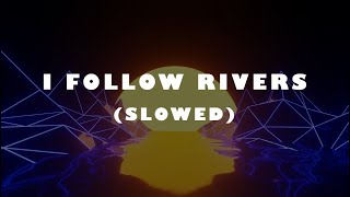 Lykke Li  I Follow Rivers Slowed [upl. by Ramiah68]