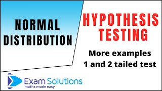 Hypothesis testing for Normal distribution examples  one tailed and two tailed test  ExamSolutions [upl. by Atima]