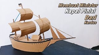 Cara Membuat Miniatur Kapal Pinisi Dari Kardus  Ide Kreatif [upl. by Avir170]