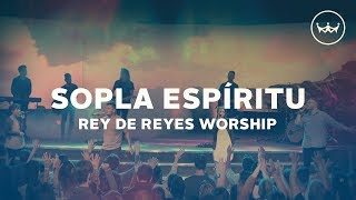 Sopla Espíritu  Claudio Freidzon  Rey De Reyes Worship [upl. by Melnick577]