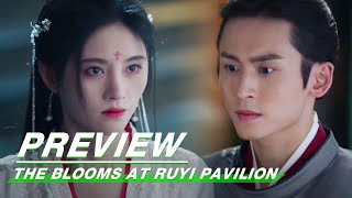 Preview The Blooms At RUYI Pavilion EP36  如意芳霏  iQIYI [upl. by Guyon]