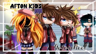 🔹Afton Kids go to School🔹 [upl. by Reis354]