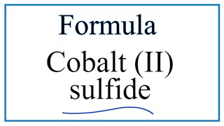 How to Write the Formula for Cobalt II sulfide [upl. by Ardnasxela]