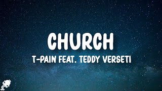 TPain  Church Lyrics feat Teddy Verseti [upl. by Nillok]