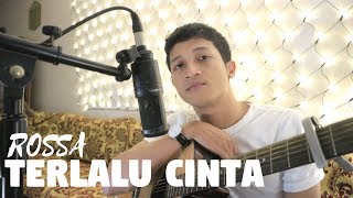 TERLALU CINTA  ROSSA  ALDHI RAHMAN COVER   FULL VERSION [upl. by Diba]