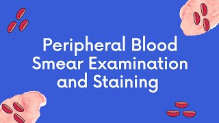 Staining and Examination of Peripheral Blood Smears [upl. by Ennayrb132]