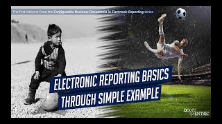 Dynamics 365 Webinar Electronic Reporting Basics Through Simple Example [upl. by Adnileb]