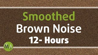 Smoothed Brown Noise  12 Hours for Sleep Relaxation and Tinnitus [upl. by Wilterdink]