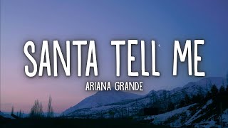 Ariana Grande  Santa Tell Me Lyrics [upl. by Yddor135]