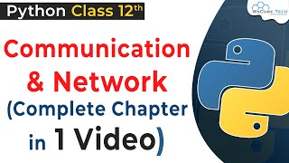 Full Chapter Communication amp Network Concept in Python Class 12  Communication amp Network Concept [upl. by Ettena]