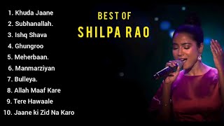 Best Of Shilpa Rao  Shilpa Rao Romentic Hindi Song  Shilpa Rao Super Hit Song  Jukebox [upl. by Siffre]