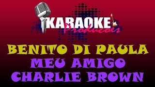 BENITO DI PAULA  MEU AMIGO CHARLIE BROWN  KARAOKE [upl. by Saxena]