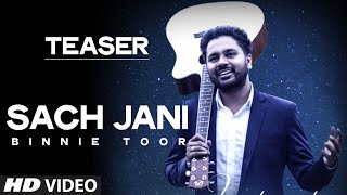 Sach Jani Song Teaser Binnie Toor  Latest punjabi song [upl. by Elmo856]