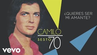 Camilo Sesto  ¿Quieres Ser Mi Amante Audio [upl. by Leksehcey745]