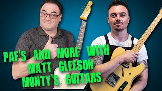 Talking PAFs And More With Matt Gleeson From Montys Guitars [upl. by Neyuq]