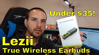 Lezii  True Wireless Earbuds for less than 35 [upl. by Jael]