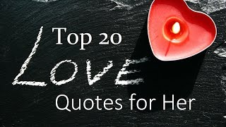 Top 20 Romantic Love Quotes for Her [upl. by Ahsemit]