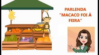 O MACACO FOI A FEIRA  PARLENDA INFANTIL [upl. by Bullivant]