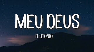 Plutónio Meu Deus letralyrics [upl. by Yeliac]