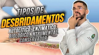 TIPOS DE DESBRIDAMENTOS AUTOÍLICO MECÂNICO ENZIMÁTICO INSTRUMENTAL CONSERVADOR  AULA COMPLETA [upl. by Nylyrehc]