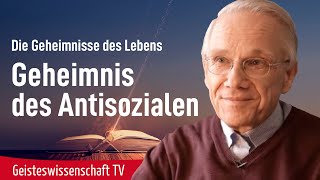 Geheimnis des Antisozialen  Geisteswissenschaft TV [upl. by Krever]