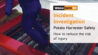 Incident Investigation Potato Harvester Crushes Farm Workers Leg  WorkSafeBC [upl. by Alleris]