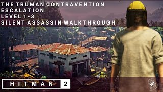 HITMAN 2  The Truman Contravention  Escalation  Level 13  Silent Assassin  Walkthrough [upl. by Charlie826]