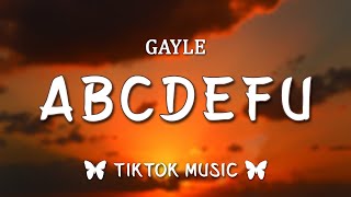 GAYLE  ​abcdefu Lyrics F you And your mom and your sister and your job TikTok Song [upl. by Varini]