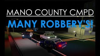 ROBLOX  Mano County CMPD 16  MANY ROBBERYS [upl. by Atled]