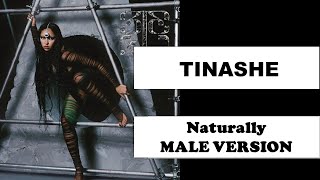 male version  Naturally  Tinashe [upl. by Oskar161]