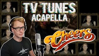 CHEERS Theme  TV Tunes Acapella [upl. by Uahc312]