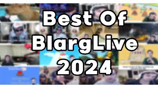 Best of BlargLive 2024 [upl. by Konstanze]