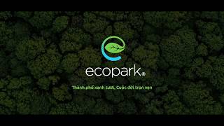 Ecopark  Thành phố triệu cây xanh [upl. by Dibrin]