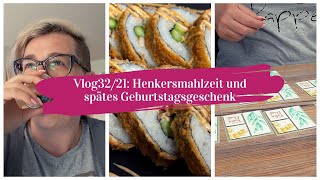 Vlog 322021  spätes Geburtstagsgeschenk  Henkersmahlzeit [upl. by Zinah]