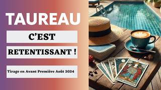 Taureau Cest une Sacrée Victoire  Tirage En Avant Première Août 2024 🔮 [upl. by Poore]