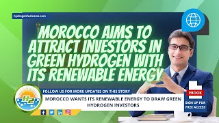 Morocco plans to lure green hydrogen investors with its renewable energy resources [upl. by Ewall]