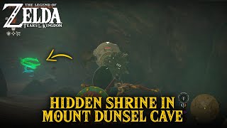 Where To Find Hidden Shrine In Mount Dunsel Cave  Zelda Tears of the Kingdom [upl. by Enna]