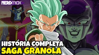 História COMPLETA da saga GRANOLA Dragon Ball Super [upl. by Tiga]