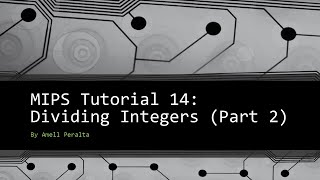 MIPS Tutorial 14 Dividing Integers part 2 [upl. by Kendra554]