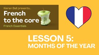 🇫🇷 French Months of the year  French To The Core 🍏  Lesson 5 [upl. by Siro]