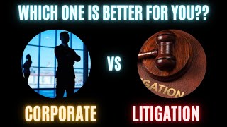 Corporate vs Litigation Which one is better for you corporatelawyer law litigation [upl. by Ellehcin]