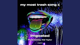 my most trash song [upl. by Yraunaj]