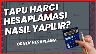 TAPU HARCI HESAPLAMASI NASIL YAPILIR  Ã–RNEK HESAPLAMA  EMRAH Ã–ZTÃœRKMEN GAYRÄ°MENKUL [upl. by Barton]