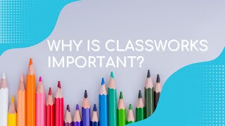 Why is Classworks Important for Students [upl. by Nikolaos271]