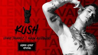 Lenny Tavárez  Rauw Alejandro  Kush Official Letra Lyrics [upl. by Elakram]