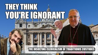 The Insulting Clericalism of Traditionis Custodes [upl. by Emilee]