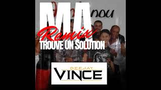 DJ VINCE x AIM A NOU  MA TROUVE UN SOLUTION REMIX 2023 [upl. by Oulman]